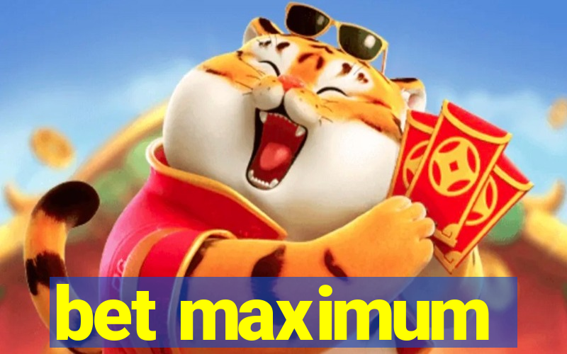 bet maximum